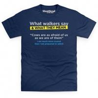 Walkers Say Cows Are Afraid Of Us T Shirt