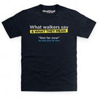 Walkers Say Not Far Now T Shirt
