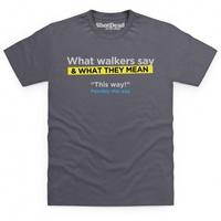 Walkers Say This Way T Shirt