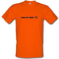 wanna get spooky male t shirt