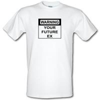 warning your future ex male t shirt