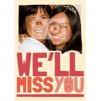 well miss you photo upload leaving card