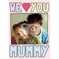 we love you mummy photo upload card