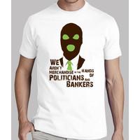 We Aren\'t Merchandise in the Hands of Politicians and Bankers