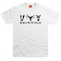 We Will Not Be Culled T Shirt