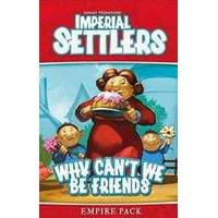 Why Can\'t We Be Friends: Imperial Settlers Exp