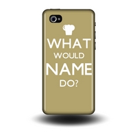 What Would Chef Do - Personalised Phone Cases