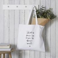 \'What Is Done In Love Is Done Well\' Shopper Tote