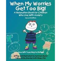 When My Worries Get Too Big!: A Relaxation Book for Children Who Live with Anxiety - Paperback