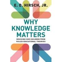 Why Knowledge Matters Rescuing Our Children from Failed Educational Theories