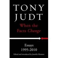 When the Facts Change: Essays 1995 - 2010