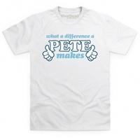 What A Difference A Pete Makes T Shirt