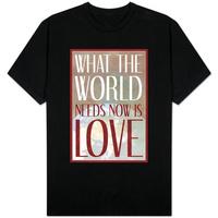 what the world needs now is love