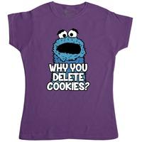 Why You Delete Cookies - Womens Funny T Shirt