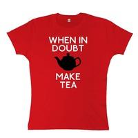 When In Doubt Make Tea Womens T Shirt