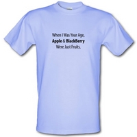 When I Was Your Age Apple And Blackberry Were Just Fruits male t-shirt.