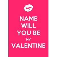 will you by my valentine personalised keep calm card