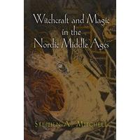 Witchcraft and Magic in the Nordic Middle Ages (The Middle Ages Series)