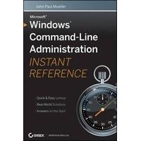 Windows Command-Line Administration Instant Reference