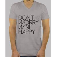 wine happy dont worry. gray guy