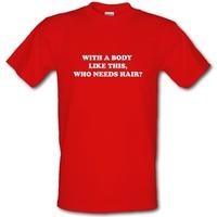 with a body like this who needs hair male t shirt