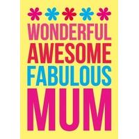 Wonderful Awesome Fabulous Mum |Mother\'s Day |DM2070