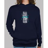 work hard stay humble hoodie woman