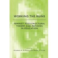 working the ruins feminist poststructural theory and methods in educat ...