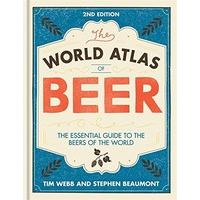 World Atlas of Beer: the Essential Guide to the Beers of the World