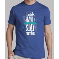 work hard stay humble man teeshirt