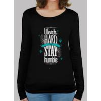 work hard stay humble woman long sleeve t-shirt