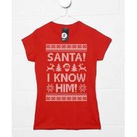 Womens Funny Christmas T Shirt - Santa I Know Him