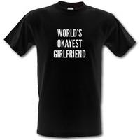 World\'s Okayest Girlfriend male t-shirt.