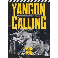 Yangon Calling -Yangon Calling - Musik, Subkultur Und Politik In Myanmar (Book + [DVD]