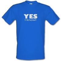 Yes I Know male t-shirt.