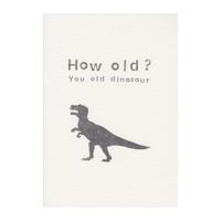 You Old Dinosaur Birthday Card