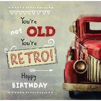 You\'re not old you\'re retro happy bithday card