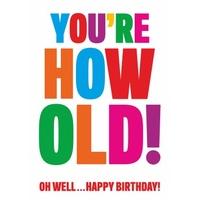 youre how old funny birthday card