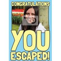 You Escaped! | Photo Leaving Card