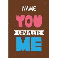you complete me romantic personalised card