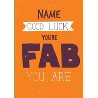 You\'re Fab | Personalised Good Luck Card