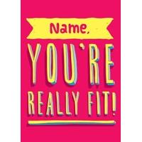 You\'re Really Fit! | Personalised Valentines Card | VA1028
