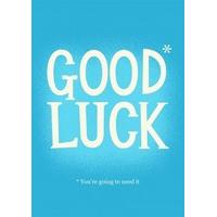 You\'re Going To Need It | Good Luck Card | OD1119