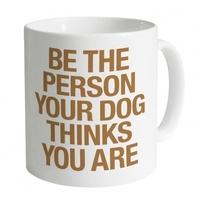 Your Dog Knows You Slogan Mug