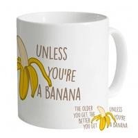 You\'re A Banana Mug