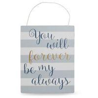 \'You Will Forever Be My Always\' Multicolour Plaque (W)20cm (H)25cm