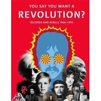 You Say You Want a Revolution?: Records and Rebels 1966-1970 2016