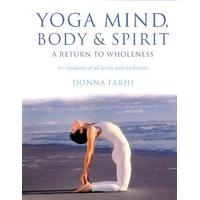 Yoga Mind, Body and Spirit: A Return to Wholeness