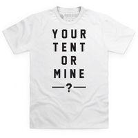 Your Tent Or Mine? Boyfriend Cut T Shirt