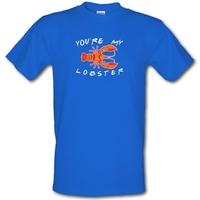 You\'re My Lobster male t-shirt.